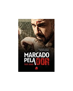 Marcado pela dor: Um passado sombrio. Uma dor incrível