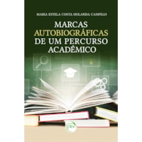 MARCAS AUTOBIOGRÁFICAS DE UM PERCURSO ACADÊMICO