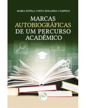 MARCAS AUTOBIOGRÁFICAS DE UM PERCURSO ACADÊMICO