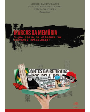 MARCAS DA MEMÓRIA - O QUE RESTA DA DITADURA NA EDUCAÇÃO BRASILEIRA?
