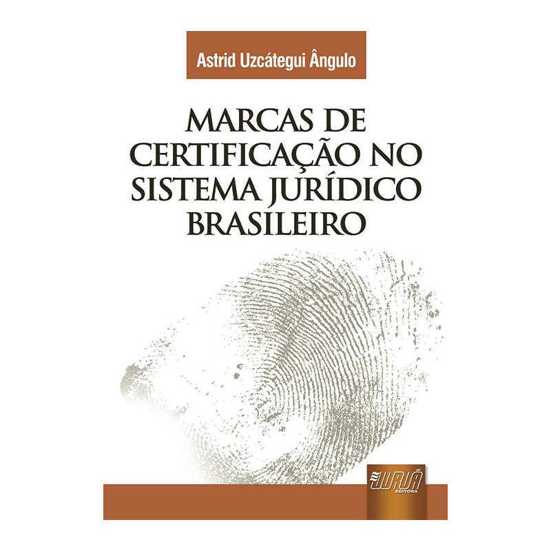 MARCAS DE CERTIFICAÇÃO NO SISTEMA JURÍDICO BRASILEIRO