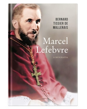 MARCEL LEFEBVRE, A BIOGRAFIA