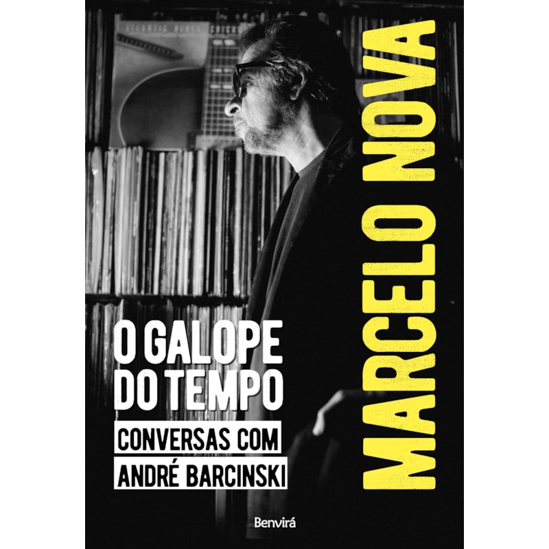 MARCELO NOVA: O GALOPE DO TEMPO: CONVERSAS COM ANDRÉ BARCINSKI