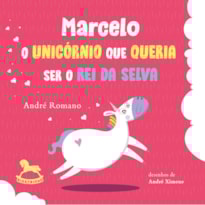 Marcelo - O unicórnio que queria ser o rei da selva