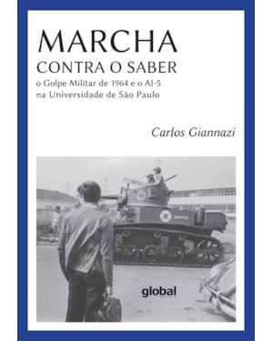 Marcha contra o saber: o golpe militar de 1964 e o ai-5 na universidade de são paulo