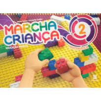 MARCHA CRIANÇA - MATEMÁTICA - EDUCAÇÃO INFANTIL - VOLUME 2