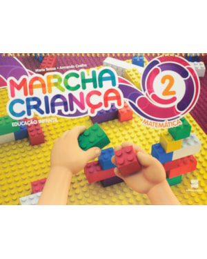 MARCHA CRIANÇA - MATEMÁTICA - EDUCAÇÃO INFANTIL - VOLUME 2