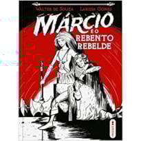 MÁRCIO E O REBENTO REBELDE