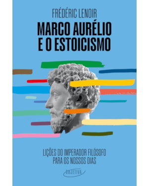 MARCO AURÉLIO E O ESTOICISMO: LIÇÕES DO IMPERADOR FILÓSOFO PARA OS NOSSOS DIAS