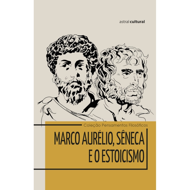 MARCO AURÉLIO, SÊNECA E O ESTOICISMO