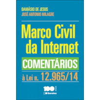 MARCO CIVIL DA INTERNET: COMENTÁRIOS À LEI N. 12.965, DE 23 DE ABRIL DE 2014 - 1ª EDIÇÃO DE 2014