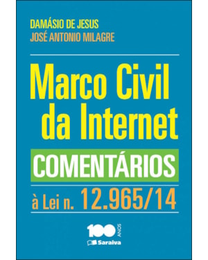 MARCO CIVIL DA INTERNET: COMENTÁRIOS À LEI N. 12.965, DE 23 DE ABRIL DE 2014 - 1ª EDIÇÃO DE 2014