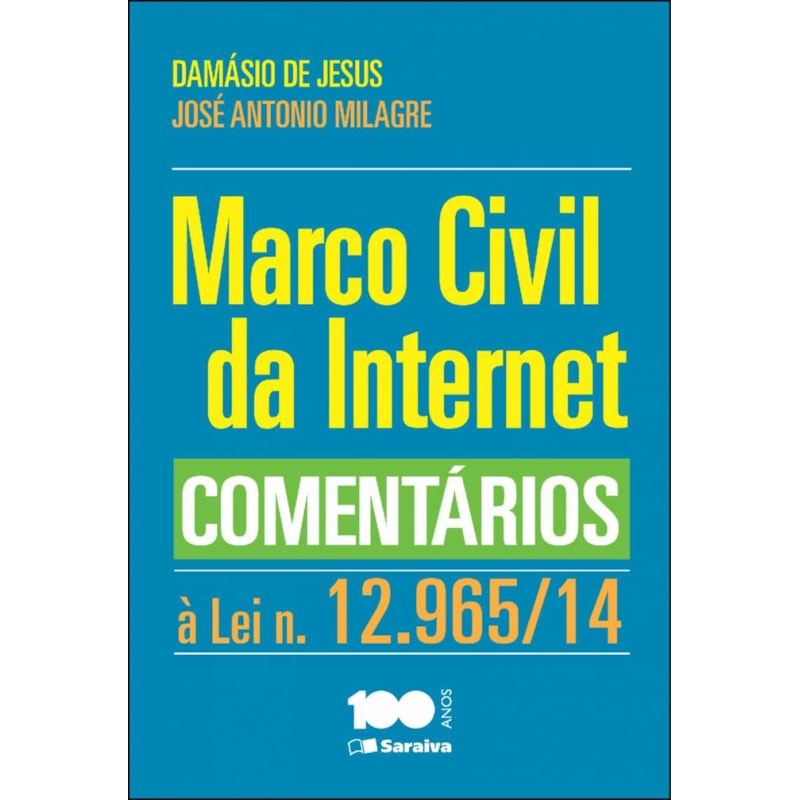 MARCO CIVIL DA INTERNET: COMENTÁRIOS À LEI N. 12.965, DE 23 DE ABRIL DE 2014 - 1ª EDIÇÃO DE 2014