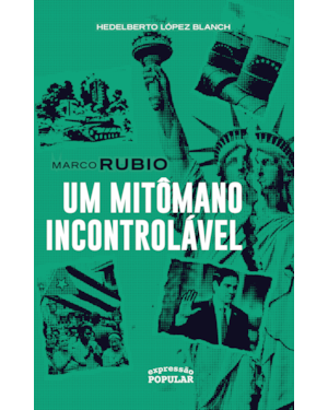 MARCO RUBIO: UM MITÔMANO INCONTROLÁVEL