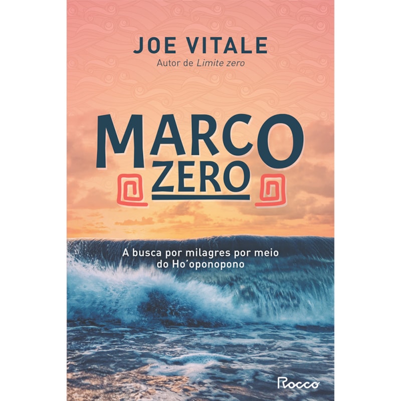MARCO ZERO: A BUSCA POR MILAGRES POR MEIO DO HO''OPONOPONO