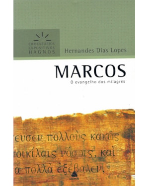 Marcos - Comentários Expositivos Hagnos: O Evangelho dos milagres