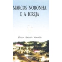 MARCOS NORONHA E A IGREJA