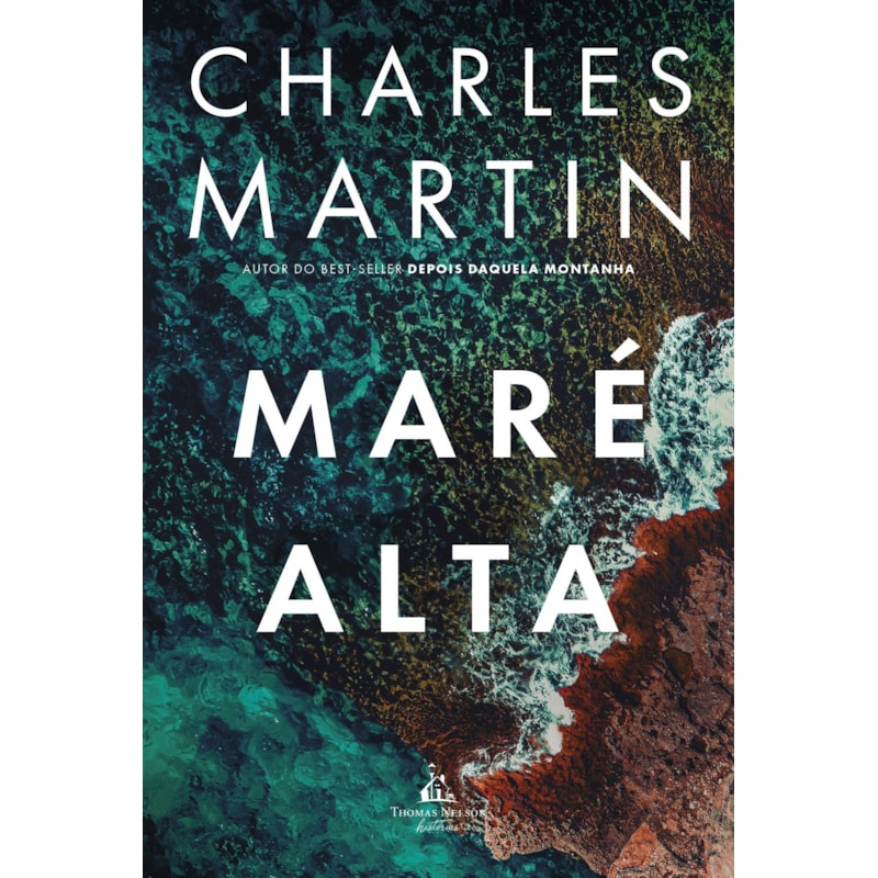 MARÉ ALTA - UMA JORNADA DE AÇÃO, REDENÇÃO E SEGREDOS PROFUNDOS, DO MESMO AUTOR DE "DEPOIS DAQUELA MONTANHA"