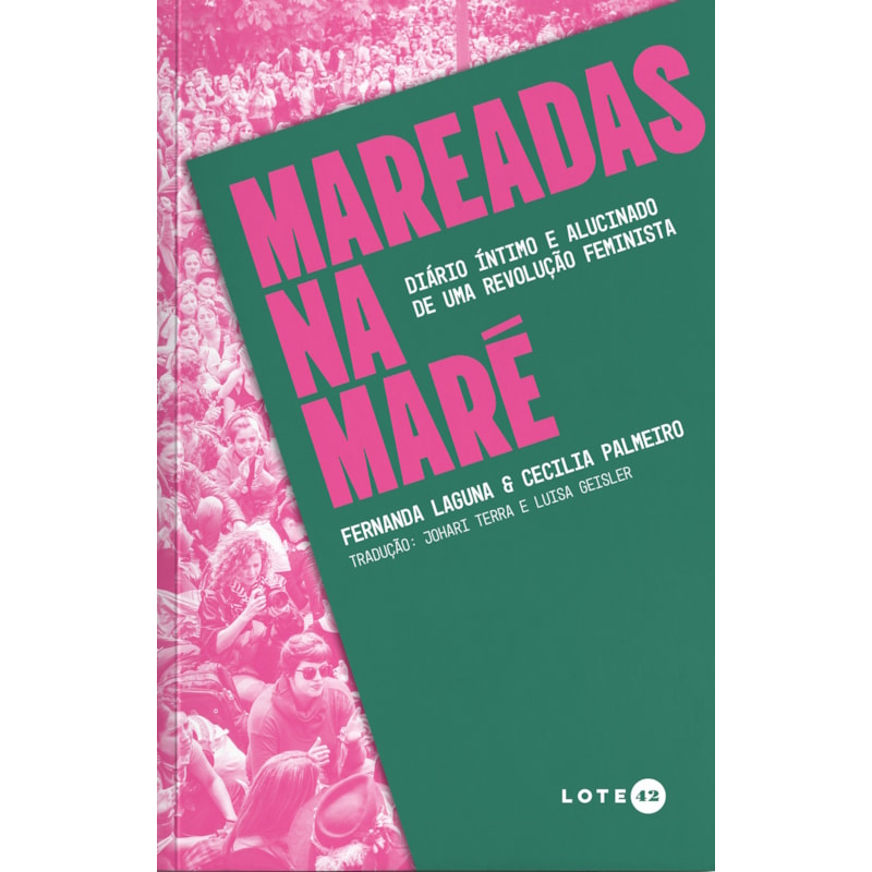 MAREADAS NA MARÉ: DIÁRIO ÍNTIMO E ALUCINADO DE UMA REVOLUÇÃO FEMINISTA