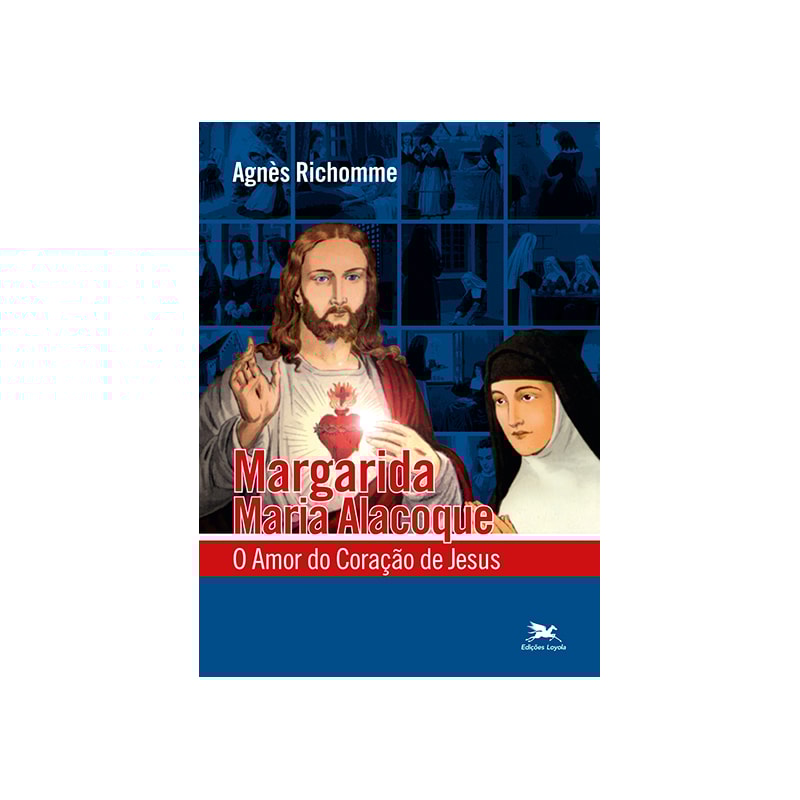 MARGARIDA MARIA ALACOQUE - O AMOR DO CORAÇÃO DE JESUS