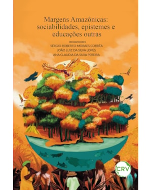 MARGENS AMAZÔNICAS: SOCIABILIDADES, EPISTEMES E EDUCAÇÕES OUTRAS