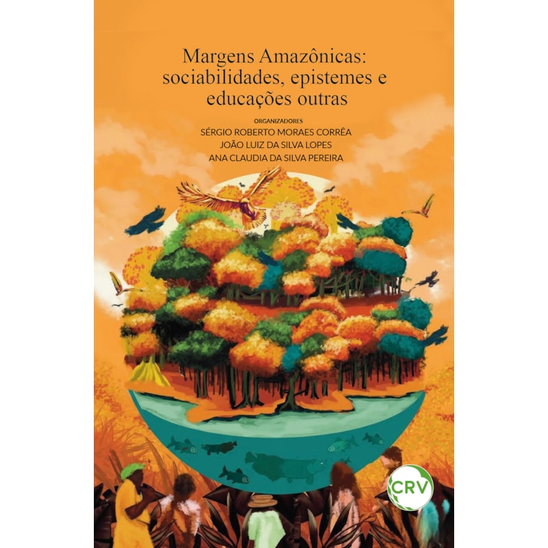 MARGENS AMAZÔNICAS: SOCIABILIDADES, EPISTEMES E EDUCAÇÕES OUTRAS