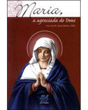 MARIA A AGRACIADA DE DEUS - 1ª