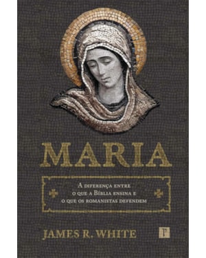 MARIA - A DIFERENÇA ENTRE  OQUE A BÍBLIA ENSINA E O QUE OS ROMANISTAS DEFENDEM