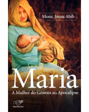 MARIA - A MULHER DO GENESIS DO APOCALIPSE