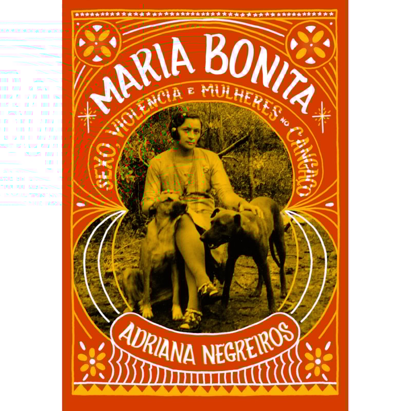 MARIA BONITA: SEXO, VIOLÊNCIA E MULHERES NO CANGAÇO