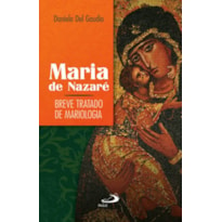 Maria de Nazaré: breve tratado de mariologia