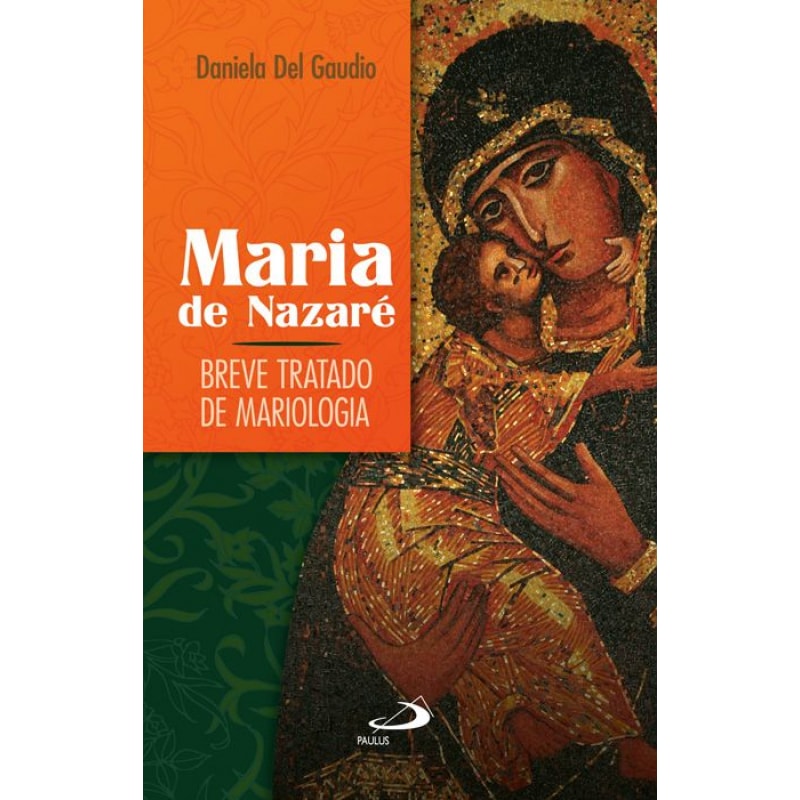 Maria de Nazaré: breve tratado de mariologia