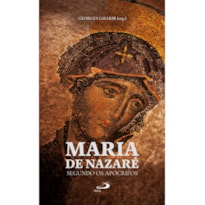 Maria de Nazaré: Segundos os Apócrifos