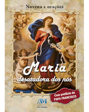 Maria desatadora dos nós: novena e orações