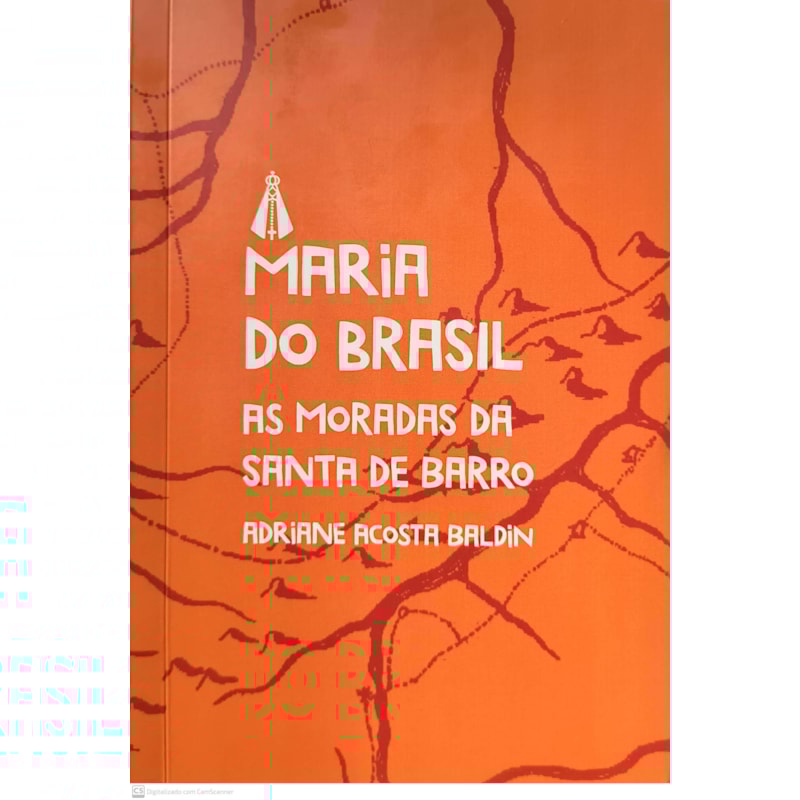 MARIA DO BRASIL - AS MORADAS DA SANTA DE BARRO