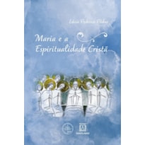 MARIA E A ESPIRITUALIDADE CRISTÃ