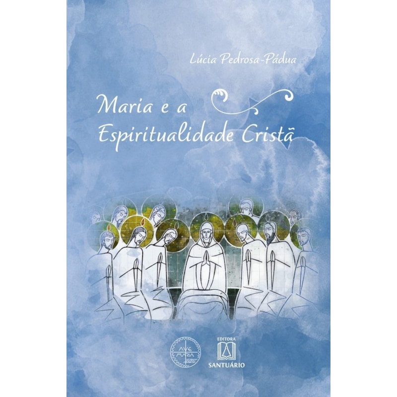 MARIA E A ESPIRITUALIDADE CRISTÃ