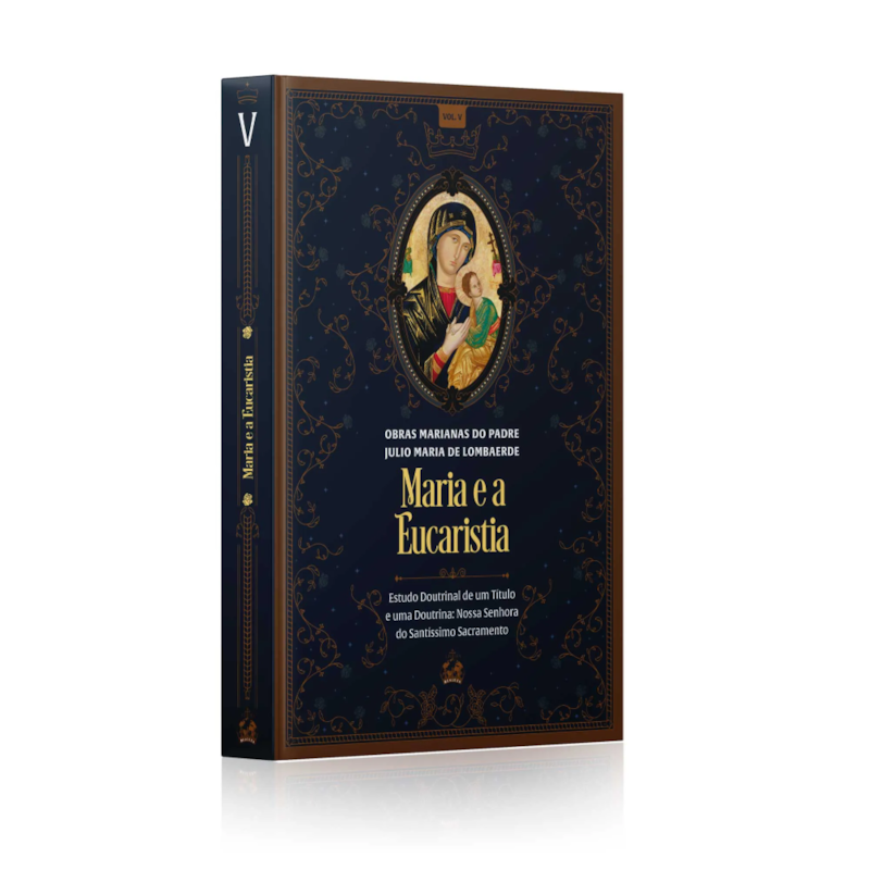 MARIA E A EUCARISTIA (VOLUME 5 DO COMBO MARIANO)