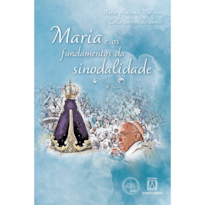 MARIA E OS FUNDAMENTOS DA SINODALIDADE