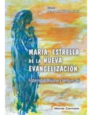 MARIA ESTRELLA DE LA NUEVA EVANGELIZACION