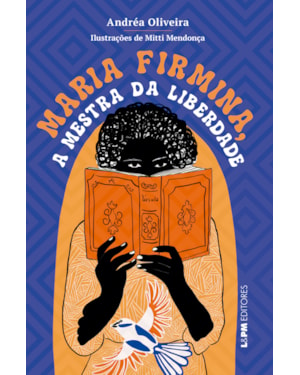 Maria Firmina, a mestra da liberdade