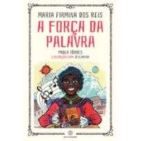 Maria Firmina dos Reis - a força da palavra
