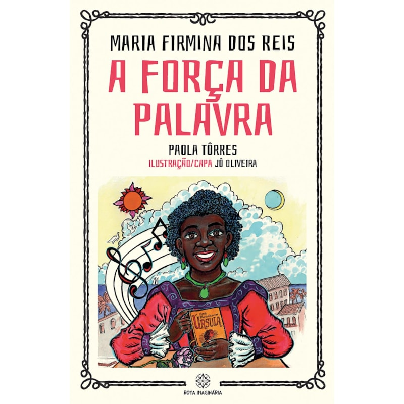 Maria Firmina dos Reis - a força da palavra