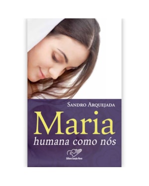 MARIA HUMANA COMO NOS - 1ª