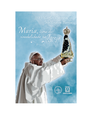 MARIA ÍCONE DA SINODALIDADE NA IGREJA