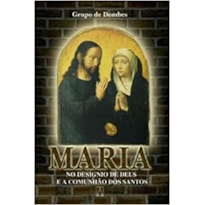 MARIA II -  NO PROJECTO DE DEUS E A COMUNHAO DOS SANTOS - 1ª