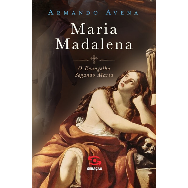 MARIA MADALENA: O EVANGELHO SEGUNDO MARIA