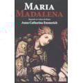 MARIA MADALENA - SEGUNDO AS VISOES DA BEATA
