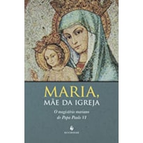 MARIA, MÃE DA IGREJA