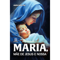 Maria, Mãe de Jesus e Nossa